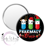 Pharmacy Crew Christmas - 1.5 Inch Button - Pin, Magnet or Badge Holder