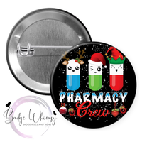 Pharmacy Crew Christmas - 1.5 Inch Button - Pin, Magnet or Badge Holder