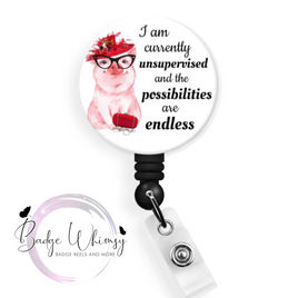 Currently Unsupervised - Possibilities are Endless - Pin, Magnet or Badge Holder