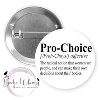 Pro-Choice - Pin, Magnet or Badge Holder