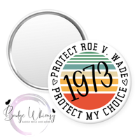 Defend Roe v Wade - Women's Rights - 1.5 Inch Button - Set of 4 Magnets or Pins