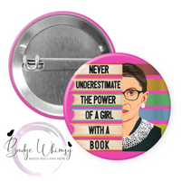 The Power of a Girl with a Book - 2 Color Options - Pin, Magnet or Badge Holder