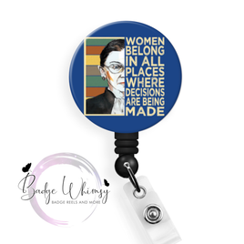 Women Belong in All Places - 2 Color Options - Pin, Magnet or Badge Holder