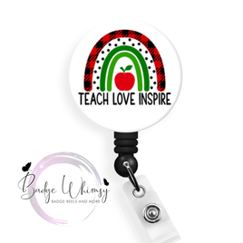 Teach - Love - Inspire - Pin, Magnet or Badge Holder