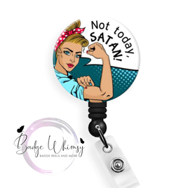 Not Today Satan - Pin, Magnet or Badge Holder