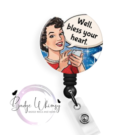 Well Bless Your Heart - Pin, Magnet or Badge Holder
