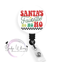 Santa's Favorite Ho Ho Ho - Pin, Magnet or Badge Holder