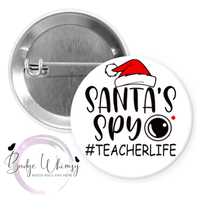 Santa's Spy - #TeacherLife - Pin, Magnet or Badge Holder