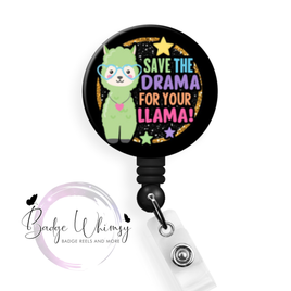 Save the Drama for Your Llama - Pin, Magnet or Badge Holder