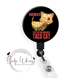 Taco Cat Spelled Backwards is TACOCAT - Pin, Magnet or Badge Holder
