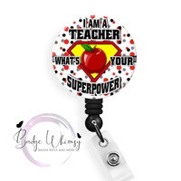 I'm a Teacher What's Your Superpower - Pin, Magnet or Badge Holder