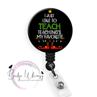 I Like to Teach - Teaching's my Favorite - Pin, Magnet or Badge Holder