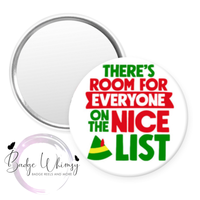There's Room for Everyone on the Nice List - Pin, Magnet or Badge Holder