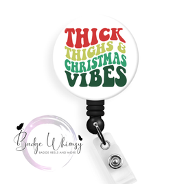 Thick Thighs & Christmas Vibes - Pin, Magnet or Badge Holder