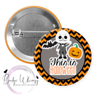 This is Halloween - Pin, Magnet or Badge Holder
