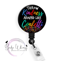 Throw Kindness Around Like Confetti - Pin, Magnet or Badge Holder