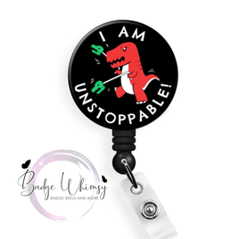 T-Rex Red Dinosaur - I am Unstoppable - Pin, Magnet or Badge