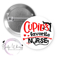 Cupid's Favorite Nurse -  Valentine - Pin, Magnet or Badge Holder