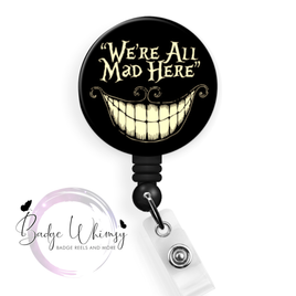We're All Mad Here - Pin, Magnet or Badge Holder