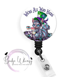 We're All Mad Here - Pin, Magnet or Badge Holder